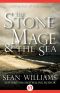 [The Change 01] • The Stone Mage & the Sea (Books of the Change Book 1)